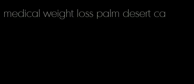 medical weight loss palm desert ca