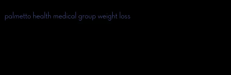 palmetto health medical group weight loss