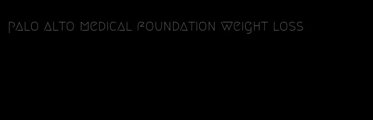 palo alto medical foundation weight loss