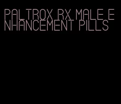 paltrox rx male enhancement pills