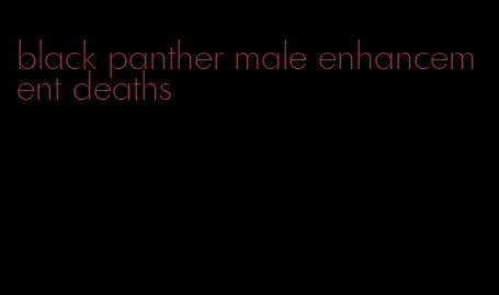 black panther male enhancement deaths