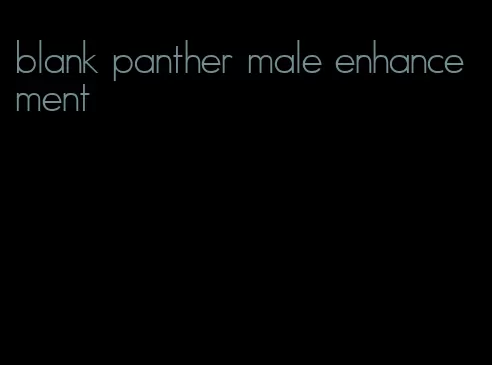 blank panther male enhancement