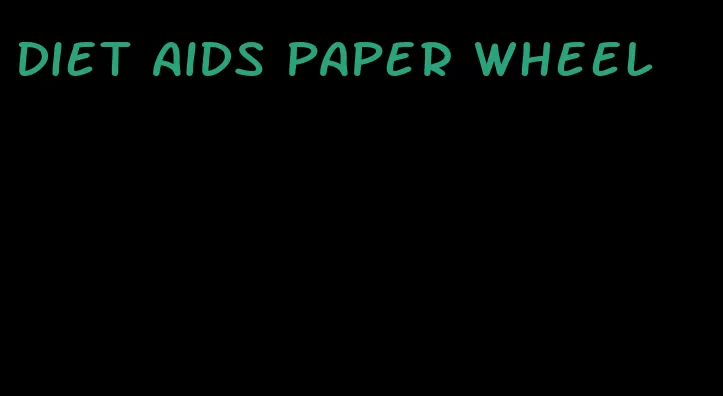 diet aids paper wheel