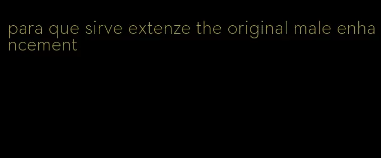 para que sirve extenze the original male enhancement