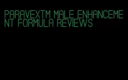 paravextm male enhancement formula reviews