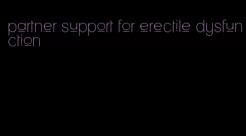 partner support for erectile dysfunction