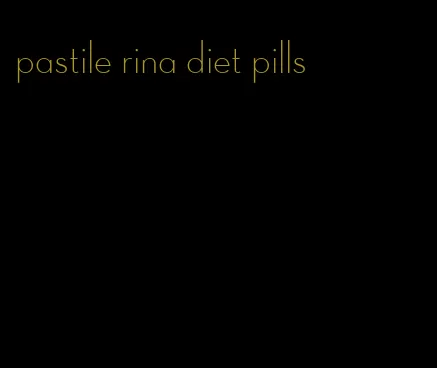 pastile rina diet pills