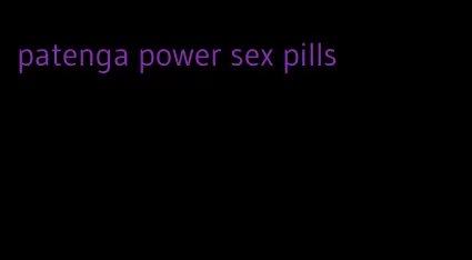 patenga power sex pills