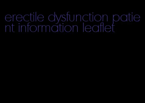 erectile dysfunction patient information leaflet