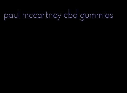 paul mccartney cbd gummies