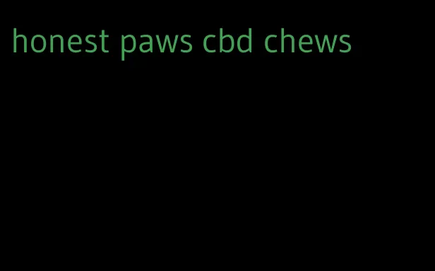 honest paws cbd chews