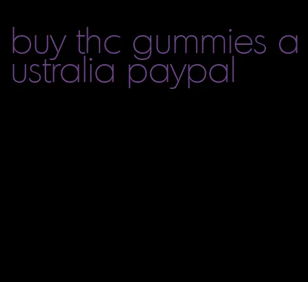 buy thc gummies australia paypal