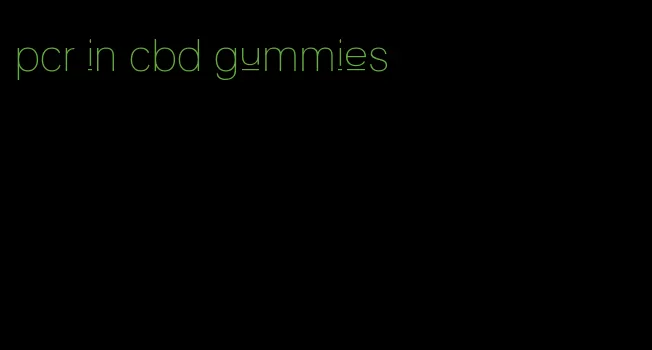 pcr in cbd gummies