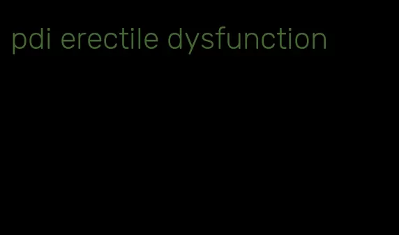 pdi erectile dysfunction