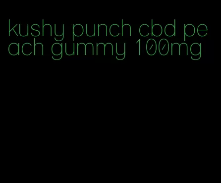 kushy punch cbd peach gummy 100mg