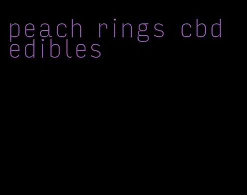 peach rings cbd edibles