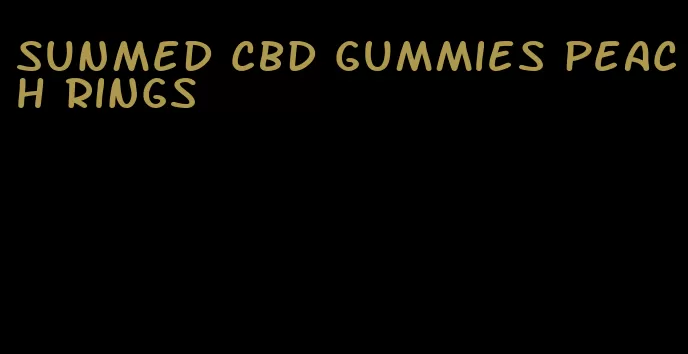 sunmed cbd gummies peach rings