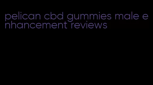 pelican cbd gummies male enhancement reviews