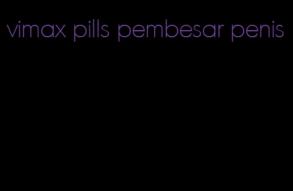 vimax pills pembesar penis