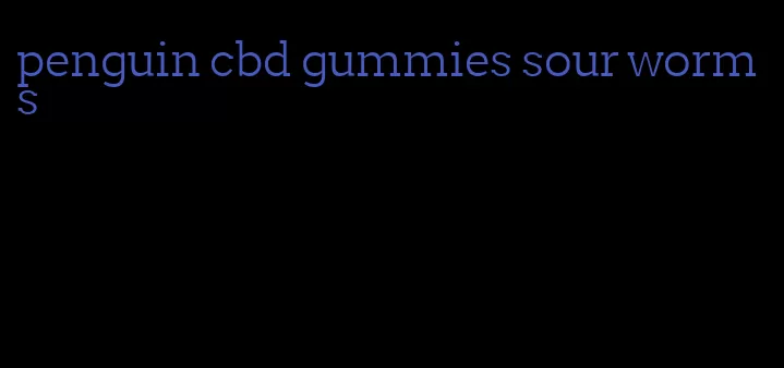 penguin cbd gummies sour worms