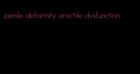 penile deformity erectile dysfunction