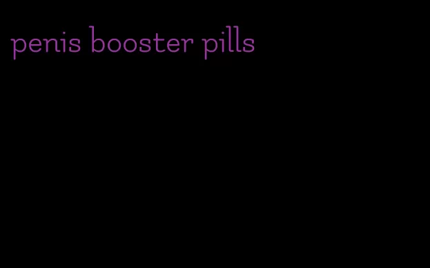 penis booster pills