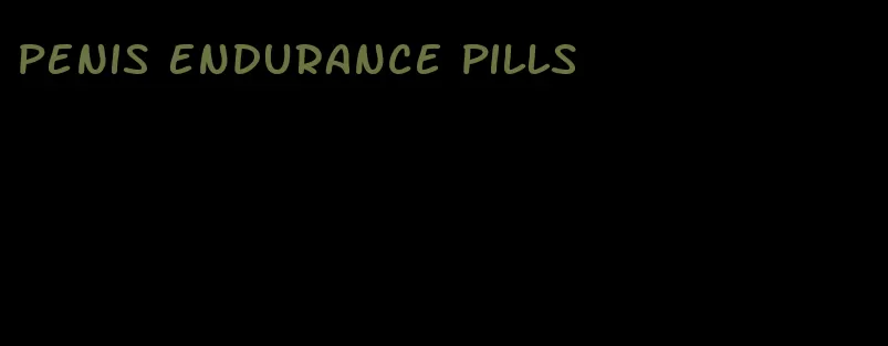 penis endurance pills