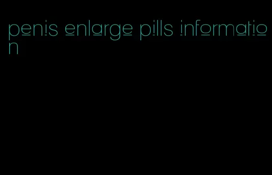 penis enlarge pills information