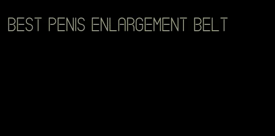 best penis enlargement belt