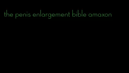 the penis enlargement bible amaxon