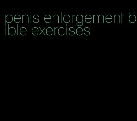 penis enlargement bible exercises