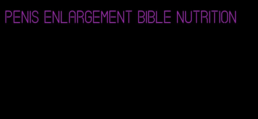 penis enlargement bible nutrition