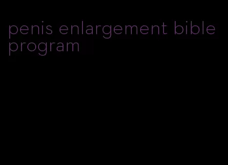 penis enlargement bible program