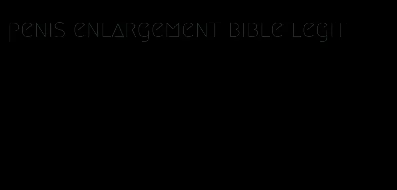 penis enlargement bible legit