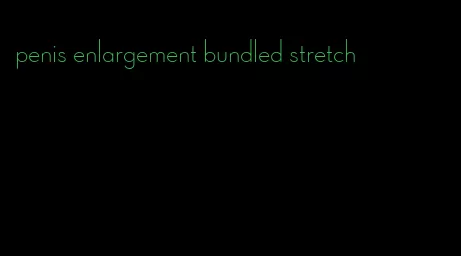 penis enlargement bundled stretch