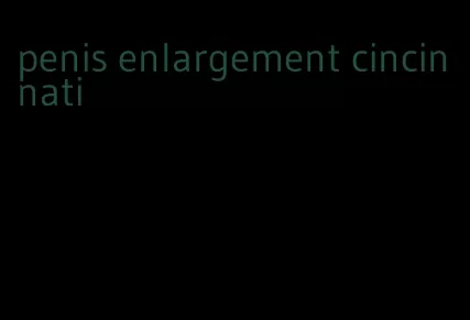 penis enlargement cincinnati