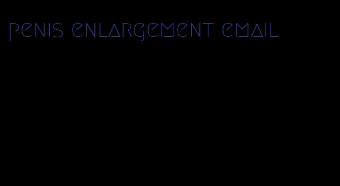 penis enlargement email