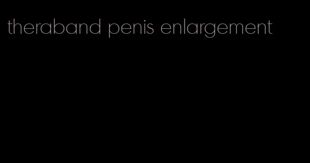 theraband penis enlargement