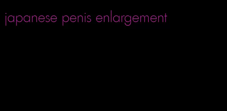 japanese penis enlargement