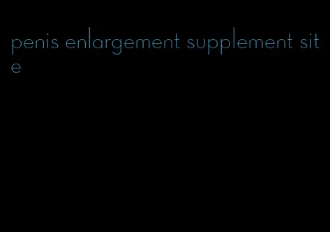 penis enlargement supplement site