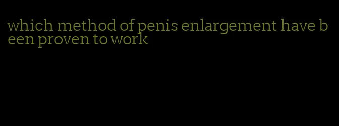 which method of penis enlargement have been proven to work