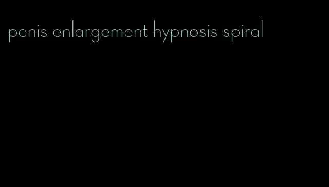 penis enlargement hypnosis spiral