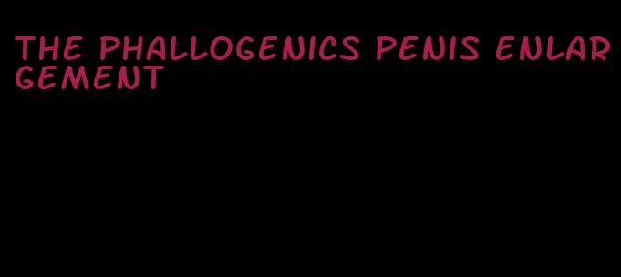 the phallogenics penis enlargement