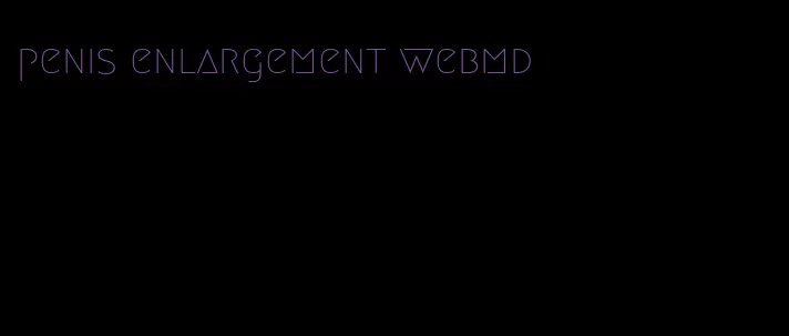 penis enlargement webmd