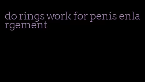 do rings work for penis enlargement