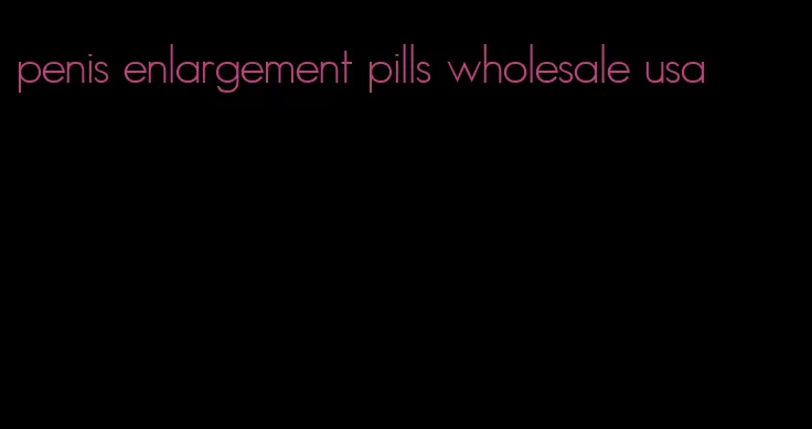 penis enlargement pills wholesale usa