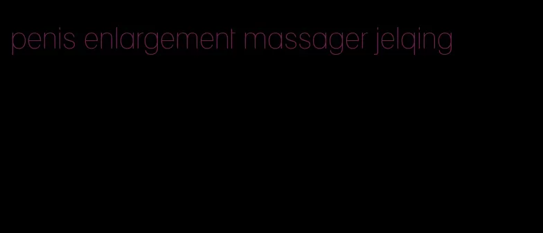 penis enlargement massager jelqing