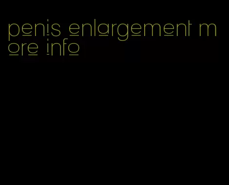 penis enlargement more info