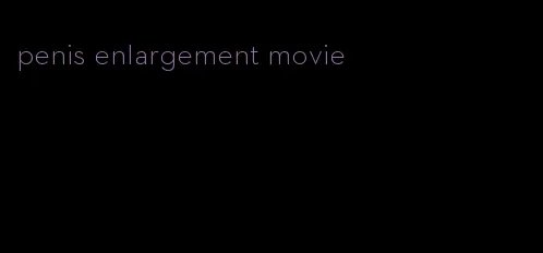 penis enlargement movie