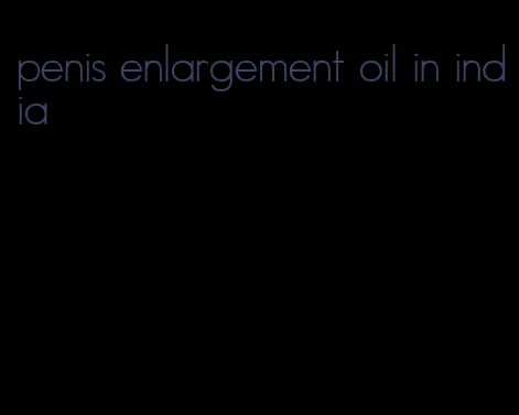 penis enlargement oil in india